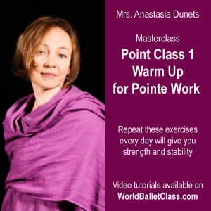 Stanislav Belyaevsky & Anastasia Dunets masterclass  Point Class 1.  Warm Up for Pointe Work.