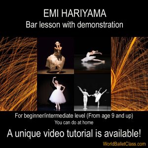 Emi Hariyama  For beginner/intermediate level (From age 9 and up)The full bar lesson with demonstrations.You can do at home.