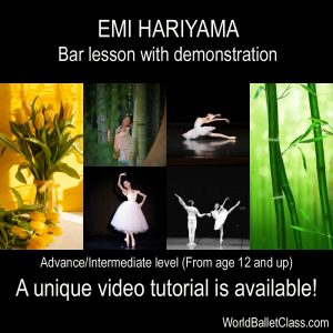 Emi Hariyama  Advance/Intermediate level (From age 12 and up)Bar lesson with demonstration.Try at home!