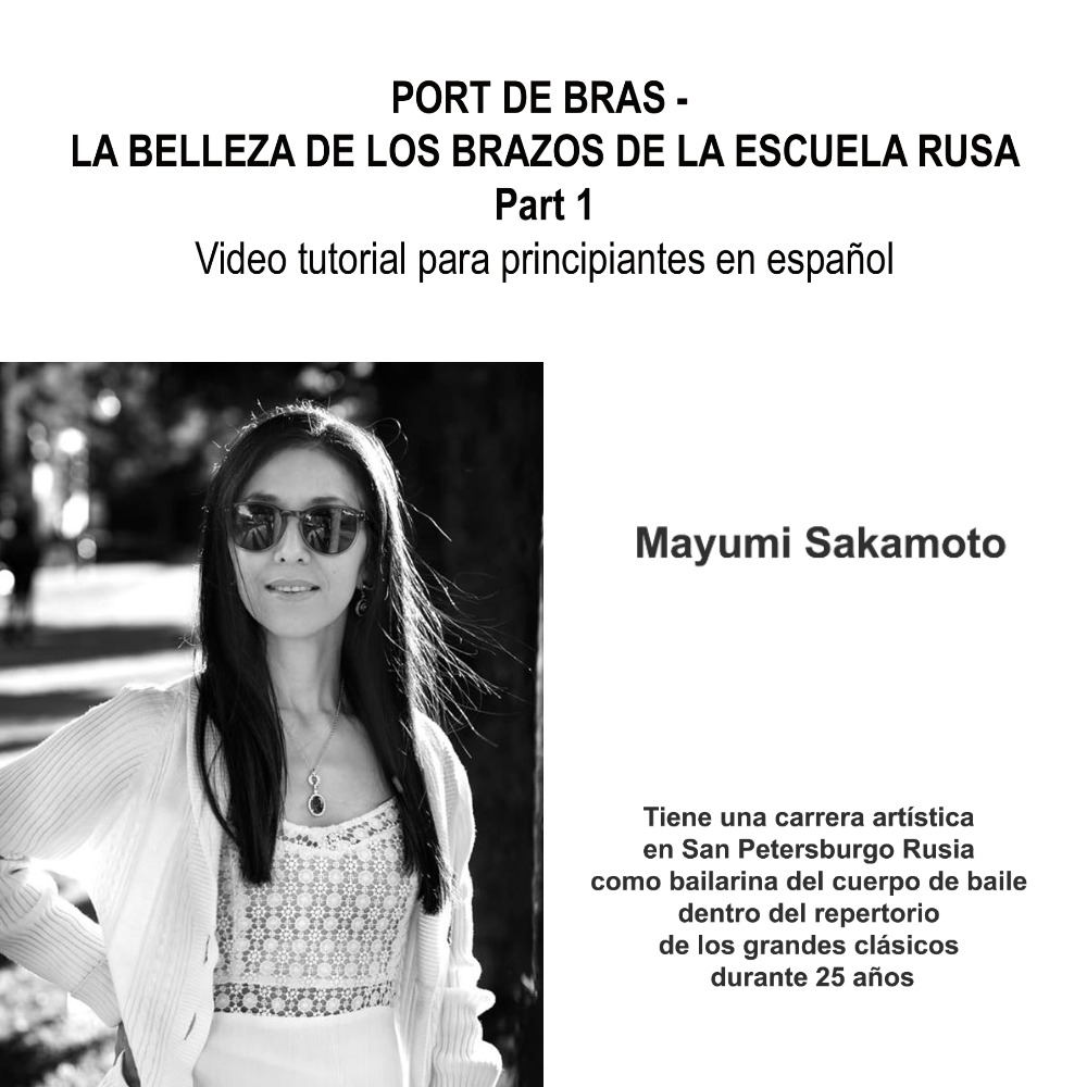 Mayumi Sakamoto Lección número 5. Port De Bras –  La Belleza De Los Brazos De La Escuela Rusa Part 1