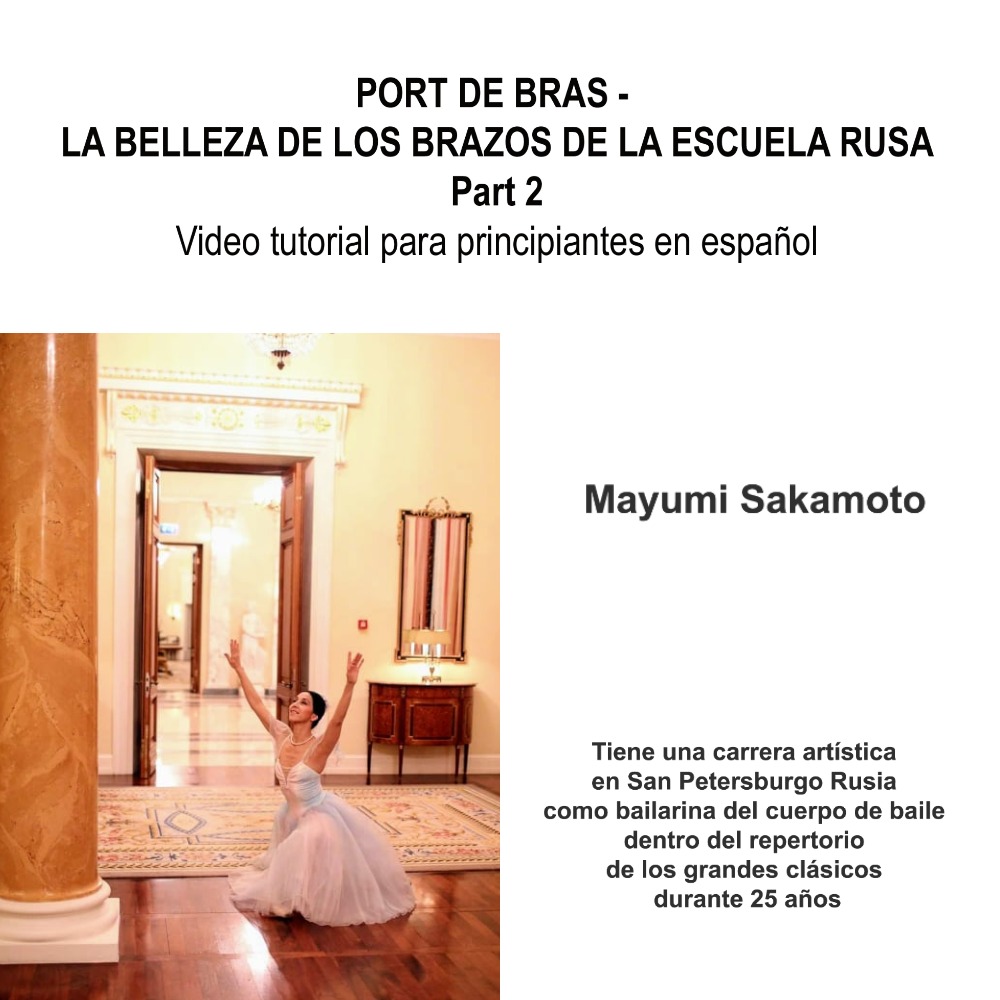 Mayumi Sakamoto Lección número 5. Port De Bras –  La Belleza De Los Brazos De La Escuela Rusa Part 2