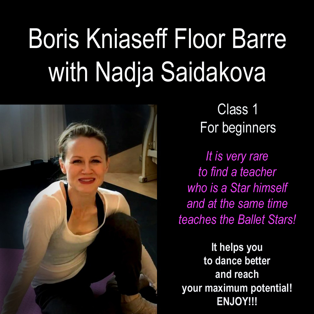 Boris Kniaseff Floor Barre for beginners with Nadja Saidakova.  Class 1. 5days access.